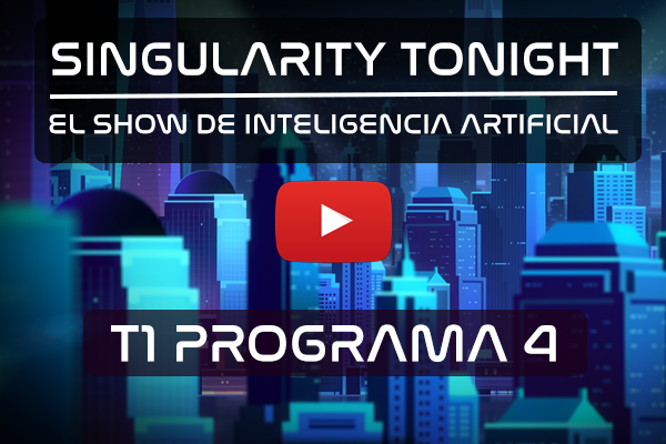 T1 P4 Singularity tonight Show inteligencia artificial 600 x 400